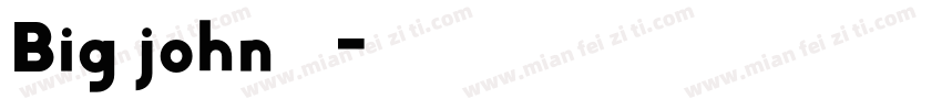 Big john字体字体转换
